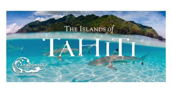 Caradonna Adventures Teams Up With The Islands of Tahiti